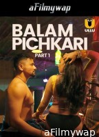 Balam Pichkari (2025) Part 1 Ullu Hindi Hot Web Series