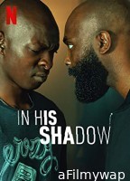 In His Shadow (2023) Hindi Dubbed Movie