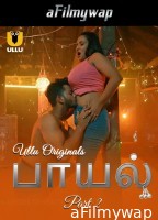 Payal (2025) Part 2 Ullu Tamil Hot Web Series