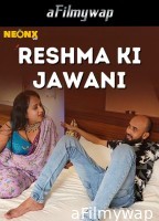 Reshma Ki Jawani (2025) Neonx Hindi Hot Short Film