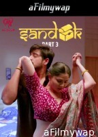 Sandook (2025) S01 Part 3 Makhan Hindi Hot Web Series