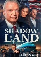 Shadow Land (2024) ORG Hindi Dubbed Movie