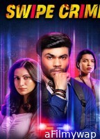 Swipe Crime (2024) Season 1 Hindi Web Series